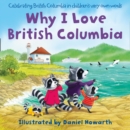 Why I Love British Columbia - Book