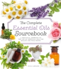 The Complete Essential Oils Sourcebook : A Practical Approach to the Use of Essential Oils for Health and Well-Being - eBook
