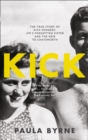 Kick : The True Story of Kick Kennedy, JFK's Forgotten Sister and the Heir to Chatsworth - eAudiobook