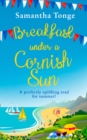 Breakfast Under A Cornish Sun : The perfect romantic comedy for summer - eBook