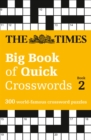 The Times Big Book of Quick Crosswords 2 : 300 World-Famous Crossword Puzzles - Book