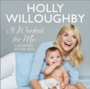 It Worked for Me : Looking After You – Tips from Truly Happy Baby - eAudiobook