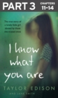 I Know What You Are: Part 3 of 3 : The true story of a lonely little girl abused by those she trusted most - eBook