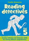 Year 5 Reading Detectives : Teacher Resources - Online Download - Book