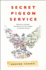 Secret Pigeon Service : Operation Columba, Resistance and the Struggle to Liberate Europe - eBook