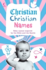 Christian Christian Names : Baby Names Inspired by the Bible and the Saints - eBook