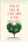 How to Fall in Love with a Man Who Lives in a Bush - eBook