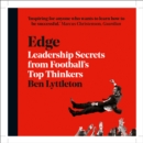 Edge : Leadership Secrets from Footballs's Top Thinkers - eAudiobook