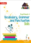 Vocabulary, Grammar and Punctuation Skills Pupil Book 4 - Book