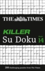 The Times Killer Su Doku Book 14 : 200 Challenging Puzzles from the Times - Book