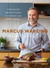 New Classics : Inspiring and Delicious Recipes to Transform Your Home Cooking - eBook