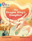 The Dragon King’s Daughter : Band 07/Turquoise - Book