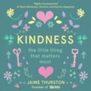 Kindness : The Little Thing That Matters Most - eAudiobook