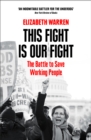 This Fight is Our Fight : The Battle to Save Working People - Book