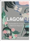Lagom : The Swedish Art of Living a Balanced, Happy Life - Book