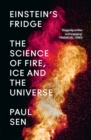 Einstein's Fridge : The Science of Fire, Ice and the Universe - Book