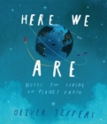 Here We Are : Notes for Living on Planet Earth - eBook