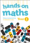Year 1 Hands-on maths : 10 Minutes of Concrete Manipulatives a Day for Maths Mastery - Book