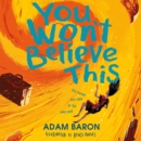 You Won’t Believe This - eAudiobook