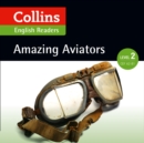 Amazing Aviators : A2-B1 - eAudiobook