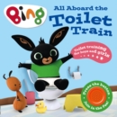 All Aboard the Toilet Train! : A Noisy Bing Book - Book
