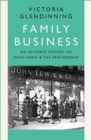 Family Business : An Intimate History of John Lewis and the Partnership - eBook