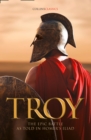 Troy : The epic battle as told in Homer's Iliad - eBook