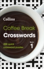 Coffee Break Crosswords Book 1 : 200 Quick Crossword Puzzles - Book