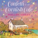 The Confetti at the Cornish Cafe - eAudiobook