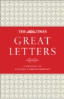 The Times Great Letters : A century of notable correspondence - eBook
