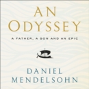 An Odyssey: A Father, A Son and an Epic : Shortlisted for the Baillie Gifford Prize 2017 - eAudiobook