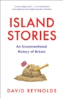 Island Stories : An Unconventional History of Britain - Book