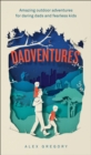 Dadventures : Amazing Outdoor Adventures for Daring Dads and Fearless Kids - eBook