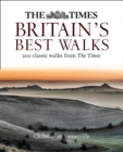 The Times Britain’s Best Walks : 200 Classic Walks from the Times - Book