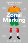 Zonal Marking : The Making of Modern European Football - Book