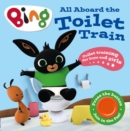 All Aboard the Toilet Train! : A Noisy Bing Book - eBook