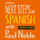Next Steps in Spanish with Paul Noble for Intermediate Learners - Complete Course : Spanish Made Easy with Your 1 Million-Best-Selling Personal Language Coach - eAudiobook