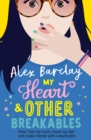 My Heart & Other Breakables: How I lost my mum, found my dad, and made friends with catastrophe - Book