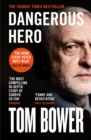 Dangerous Hero: Corbyn's Ruthless Plot for Power - eBook