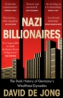 Nazi Billionaires: The Dark History of Germany's Wealthiest Dynasties - eBook