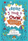 Create your own happy : Activities to Boost Children’s Happiness and Emotional Resilience - Book