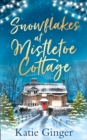 Snowflakes at Mistletoe Cottage - eBook