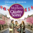 The Mothers of Quality Street - eAudiobook
