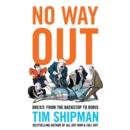 No Way Out : Brexit: From the Backstop to Boris - eAudiobook