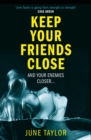Keep Your Friends Close - Book