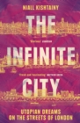 The Infinite City : Utopian Dreams on the Streets of London - eBook