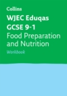 WJEC Eduqas GCSE 9-1 Food Preparation and Nutrition Workbook : Ideal for the 2024 and 2025 Exams - Book