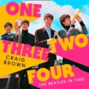One Two Three Four: The Beatles in Time - eAudiobook