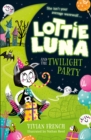 Lottie Luna and the Twilight Party - eBook