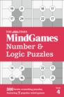 The Times MindGames Number and Logic Puzzles Book 4 : 500 Brain-Crunching Puzzles, Featuring 7 Popular Mind Games - Book